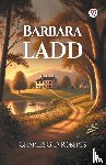 Roberts, Charles G D - Barbara Ladd