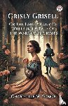 Yonge, Charlotte M - Grisly Grisell Or The Laidly Lady Of Whitburn A Tale Of The Wars Of The Roses