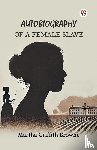 Browne, Martha Griffith - Autobiography of a Female Slave