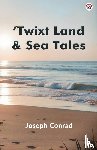 Conrad, Joseph - ’Twixt Land & Sea Tales (Edition1)