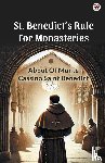 Benedict, Abbot Of Monte Cassino Saint - St. Benedict’s Rule For Monasteries (Edition1)