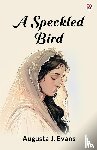 Evans, Augusta J - A Speckled Bird (Edition1)