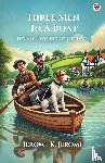 Jerome, Jerome K - Three Men In A Boat (To Say Nothing Of The Dog)