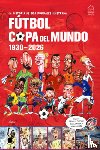 Aczel, Germán - La Historia de Los Mundiales Ilustrada Copa del Mundo 1930-2026 (Spanish) / The Illustrated History of World Cup 1930 - 2026
