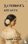 Sheldon, George - Katherine's Sheaves (Edition1)
