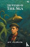 Rockwood, Roy - The Wizard Of The SeaOr A Trip Under the Ocean (Edition1)
