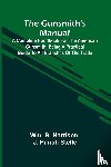 B. Harrison, Wm., Parish Stelle, J. - The Gunsmith'S Manual