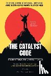 Dubey, Arpit - The Catalyst Code: From Stuck To Unstoppable
