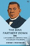 Washington, Booker T. - The Man Farthest Down A Record Of Observation And Study In Europe