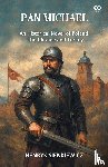 Sienkiewicz, Henryk - Pan MichaelAn Historical Novel Of Poland, The Ukraine, And Turkey (Edition1)