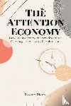Pierce, Rowan - The Attention Economy