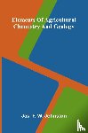 F. W. Johnston, Jas. - Elements Of Agricultural Chemistry And Geology