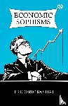 Bastiat, Frederic - Economic Sophisms