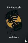 Moore, Leslie - The wiser folly
