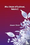 Grant, James - Miss Cheyne of Essilmont, Volume 2