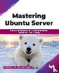 Badawy Badawy, Ahmed Gamal - Mastering Ubuntu Server