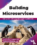 Kappagantu, Ravi Kumar, Narasimhan, Raghavan - Building Microservices