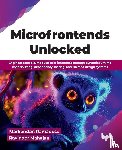 Ramadoss, Markandan, Mahajan, Ravinder - Microfrontends Unlocked