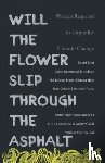 Prashad, Vijay - Will the Flower Slip Through the Asphalt?