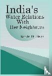  - India's Water Relations with Her Neighbours
