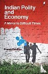 Bardhan, Pranab - Indian Polity and Economy: A Mirror to Difficult Times