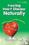 Dayal, Mirchandani - HEALING HEART DISEASE NATURALLY