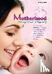 Handa, Parvesh - Motherhood .Through a Year of Pregnancy
