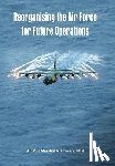 Tiwary, A. K. - Reorganising the Air Force for Future Operations