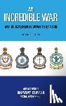 Kumar, Bharat - An Incredible War: Iaf in Kashmir War 1947-1948 (Second Edition)