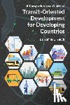 Singh, Yamini Jain - A Comprehensive Guide to Transit-Oriented Development for Developing Countries