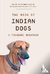 Baskaran, S. Theodore - The Book of Indian Dogs