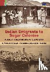Dhar, Sutapa Das, Ghosh, Chandralekha Basu - Indian Emigrants to Sugar Colonies
