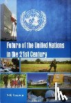 Saxena, V. K. - Future of United Nations in the 21st Century