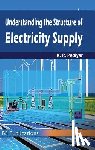Padiyar, K R - Understanding the Structure of Electricity Supply