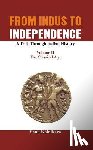 Kainikara, Dr. Sanu - From Indus to Independence - A Trek Through Indian History