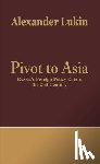 Lukin, Alexander - Pivot to Asia