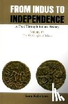 Kainikara, Dr. Sanu - Only from Indus to Independence- A Trek Through Indian History