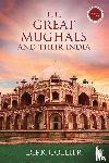 Collier, Dirk - The Great Mughals and Their India