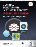 Sinjab, Mazen M - Corneal Tomography in Clinical Practice (Pentacam System)