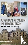 Ghosh, Anwesha - Afghan Women in Transition