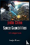 Kumar, Sanjay - India China Space Capabilities