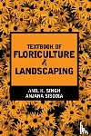 Kumar Singh, Anil, Sisodia, Anjana - Textbook of Floriculture and Landscaping