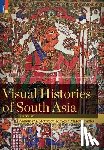  - Visual Histories of South Asia (with a foreword by Christopher Pinney)