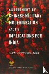 Chakraborty, P.K. - Assessment of Chinese Military Modernisation and Its Implications for India