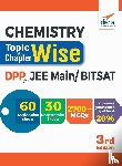 Disha Experts - Chemistry Topic-wise & Chapter-wise Daily Practice Problem (DPP) Sheets for JEE Main/ BITSAT - 3rd Edition
