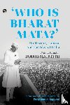  - Who Is Bharat Mata? On History, Culture and the Idea of India