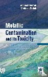Gautam, Ashutosh - Metallic Contamination and Its Toxicity