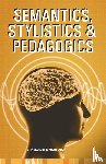 Prakasam, V, Abbi, Anvita - Semantics, Stylistics & Pedagogics