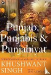 Singh, Khushwant - PUNJAB, PUNJABIS AND PUNJABIYAT