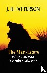 Patterson, J H - The Man-eaters of Tsavo and Other East African Adventures